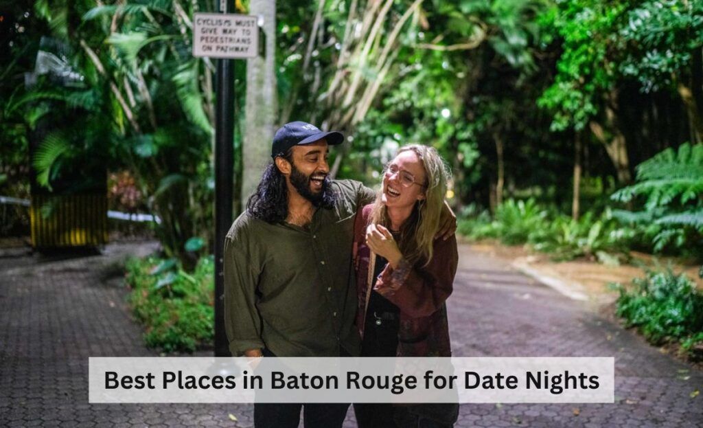 Best Date Night Ideas in Baton Rouge